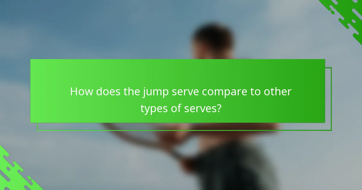 How does the jump serve compare to other types of serves?