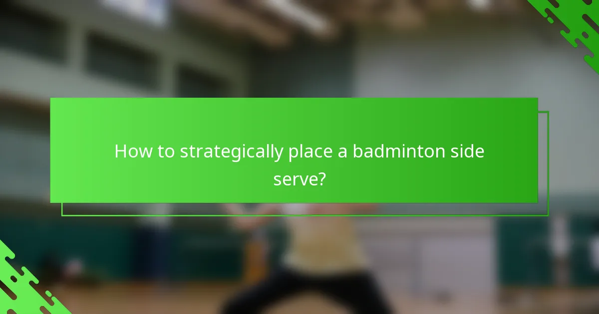 How to strategically place a badminton side serve?